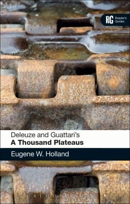 Deleuze and Guattaris a Thousand Plateaus
            
                Readers Guide