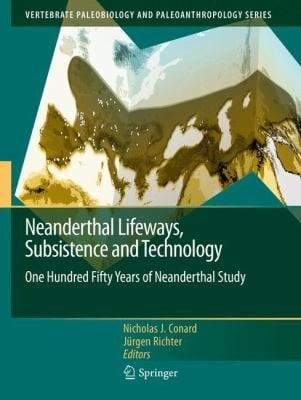 Neanderthal Lifeways Subsistence and Technology
            
                Vertebrate Paleobiology and Paleoanthropology