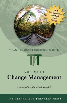 Change Management
            
                Refractive Thinker An Anthology of Higher Learning
