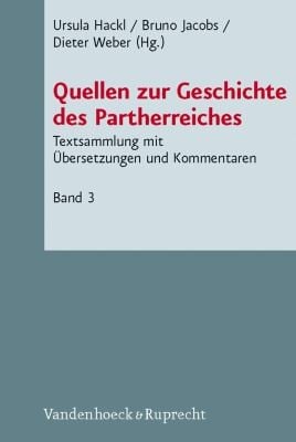 Quellen Zur Geschichte Des Partherreiches Textsammlung Mit Bersetzung Und Kommentar