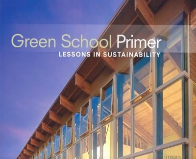 Green School Primer Lessons In Sustainability