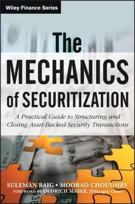 The Mechanics Of Securitization A Practical Guide To Structuring And Closing Assetbacked Security Transactions