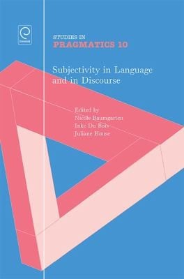 Subjectivity in Language and in Discourse
            
                Studies in Pragmatics