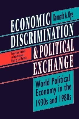 Economic Discrimination and Political Exchange
            
                Princeton Studies in International History and Politics