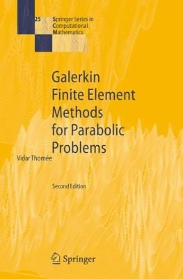 Galerkin Finite Element Methods for Parabolic Problems
            
                Springer Series in Computational Mathematics