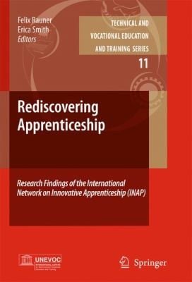 Rediscovering Apprenticeship Research Findings Of The International Network On Innovative Apprenticeship Inap