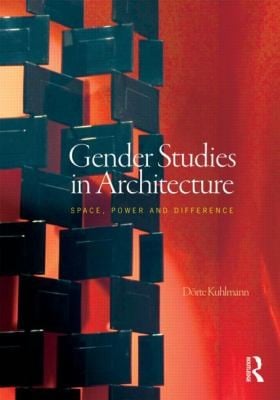 Gender Studies In Architecture Space Power And Difference