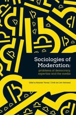 Sociologies of Moderation
            
                Sociological Review Monographs