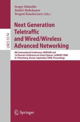 Next Generation Teletraffic And Wiredwireless Advanced Networking 8th International Conference New2an And 1st Russian Conference On Smart Spaces Rusmart 2008 St Petersburg Russia September 35 2008 Proceedings