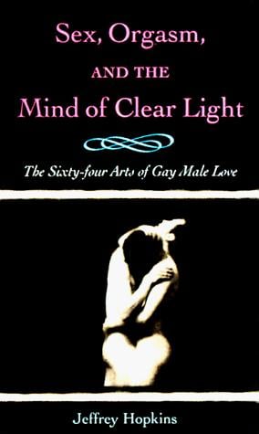Sex, orgasm, and the mind of clear light