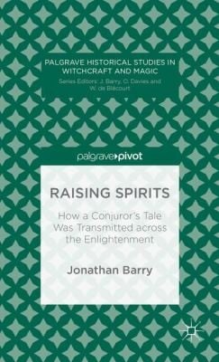Raising Spirits
            
                Palgrave Historical Studies in Witchcraft and Magic
