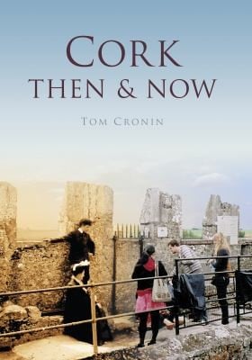 Cork Then  Now