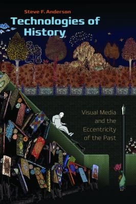 Technologies of History
            
                Interfaces Studies in Visual Culture