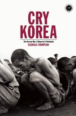 Cry Korea The Korean War