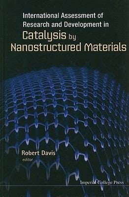 International Assessment of Research and Development in Catalysis by Nanostructured Materials