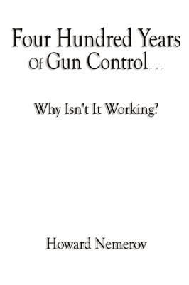 Four Hundred Years of Gun Control  Why Isnt It Working