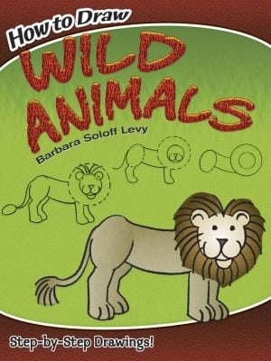 How to Draw Wild Animals
            
                Dover How to Draw
