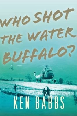 Who Shot The Water Buffalo A Novel