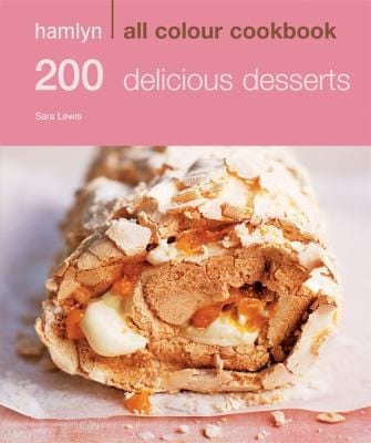 Hamlyn All Colour Cookbook 200 Delicious Desserts
