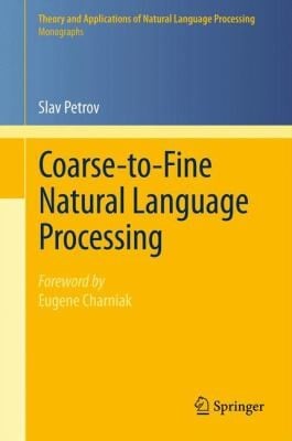 Coarsetofine Natural Language Processing