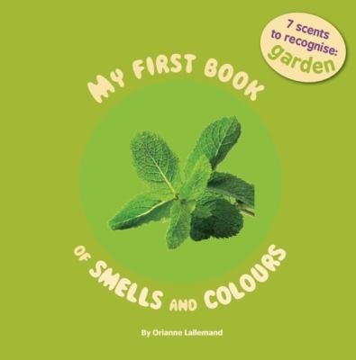 My First Book of Smells and Colours  The Garden