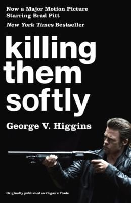 Killing Them Softly A Novel