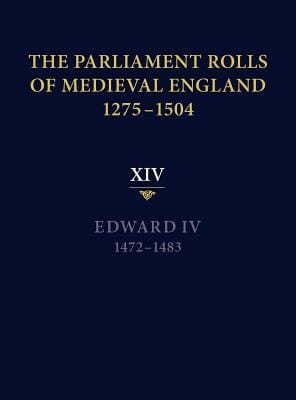 The Parliament Rolls of Medieval England 12751504 XIV