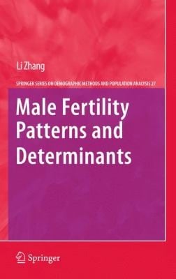 Male Fertility Patterns and Determinants
            
                Springer Series on Demographic Methods and Population Analys