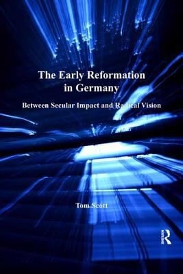 The Early Reformation in Germany
            
                St Andrews Studies in Reformation History