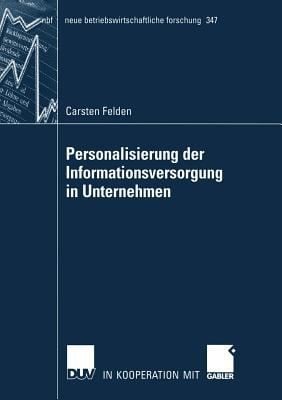 Personalisierung Der Informationsversorgung in Unternehmen
            
                Neue Betriebswirtschaftliche Forschung Nbf