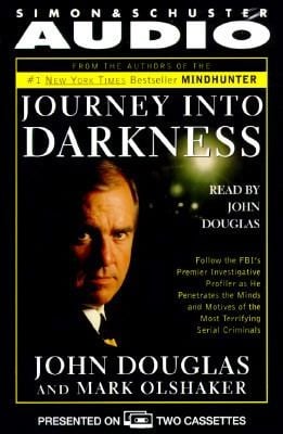 Journey Into Darkness Follow FBI Premier Investigatv Profiler Penetrate Minds