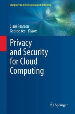 Privacy and Security for Cloud Computing
Computer Communications and Networks