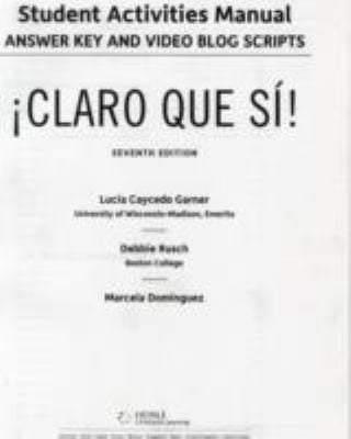 Student Activities Manual Key with Audio Script for Caycedo Garners Claro Que Si 7th