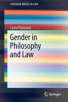 Gender in Philosophy and Law
Springerbriefs in Law
