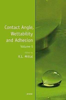 Contact Angle Wettability and Adhesion Volume 5
            
                Contact Angle Wettability and Adhesion