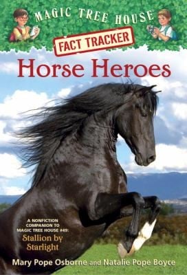 Magic Tree House Fact Tracker 27 Horse Heroes A Nonfiction Companion to Magic Tree House 49
            
                Stepping Stone Booktm