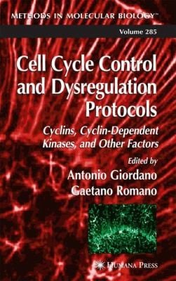 Cell Cycle Control and Dysregulation Protocols
            
                Methods in Molecular Biology Paperback