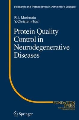 Protein Quality Control in Neurodegenerative Diseases
            
                Research and Perspectives in Alzheimers Disease