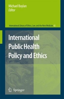 International Public Health Policy and Ethics
            
                International Library of Ethics Law and the New Medicine