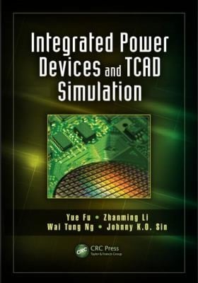 Integrated Power Devices and TCAD Simulation
            
                Devices Circuits and Systems