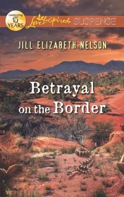 Betrayal on the Border Love Inspired Suspense