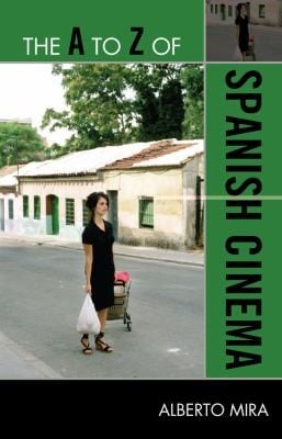 The A to Z of Spanish Cinema
            
                A to Z Guides