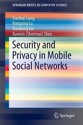 Security and Privacy in Mobile Social Networks
            
                Springerbriefs in Computer Science