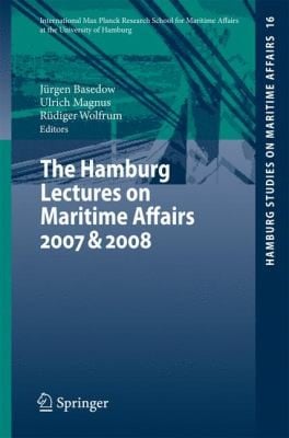 The Hamburg Lectures on Maritime Affairs 2007 2008
Hamburg Studies on Maritime Affairs