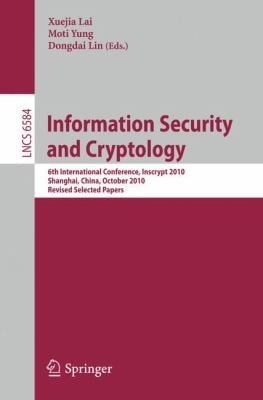 Information Security And Cryptology 6th International Conference Inscrypt 2010 Shanghai China October 2024 2010 Revised Selected Papers