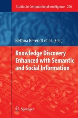 Knowledge Discovery Enhanced with Semantic and Social Information
            
                Studies in Computational Intelligence