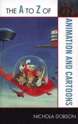 The A to Z of Animation and Cartoons
            
                A to Z Guides Scarecrow Press