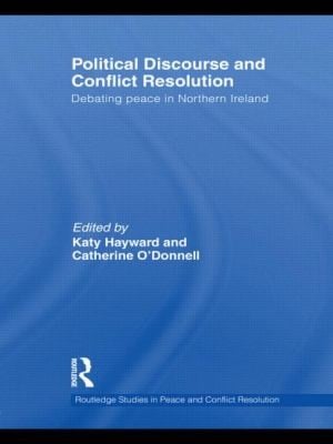 Political Discourse and Conflict Resolution
            
                Routledge Studies in Peace and Conflict Resolution