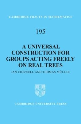A Universal Construction for Groups Acting Freely on Real Trees
            
                Cambridge Tracts in Mathematics Hardcover