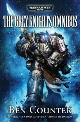 The Grey Knights Omnibus
            
                Warhammer 40000 Omnibus